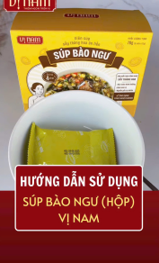 Hướng dẫn pha gói Súp bào ngư của Vị Nam 