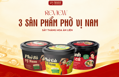 Review 3 món phở ăn liền Vị Nam: Bánh đa cá, phở bò và phở gà, món nào ngon nhất?